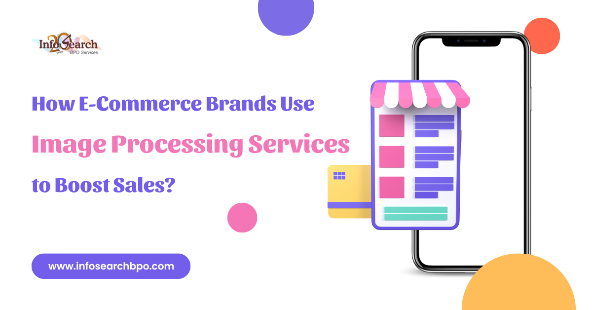 How E-Commerce Brands Use Image Processing Services to Boost Sales ...