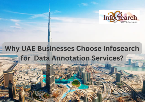 Why UAE Businesses Choose Infosearch BPO for Data Annotation Services?