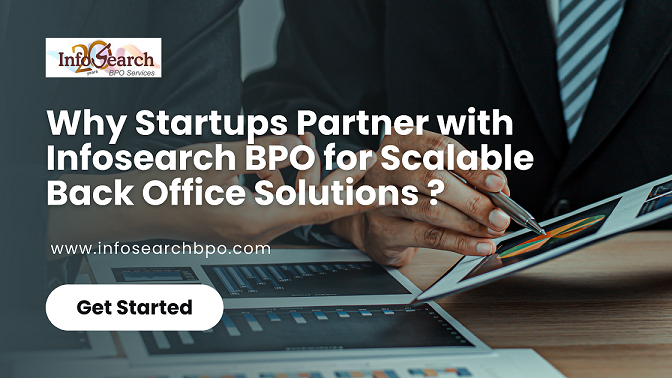 Why Startups Partner with Infosearch BPO for Scalable Back Office Solutions?