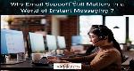 Why Email Support Still Matters in a World of Instant Messaging?