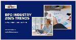 2025 BPO Industry Trends Every Company Should Watch